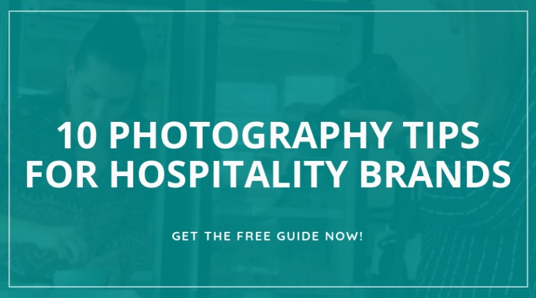 10 Photography Tips for Hospitality Brands