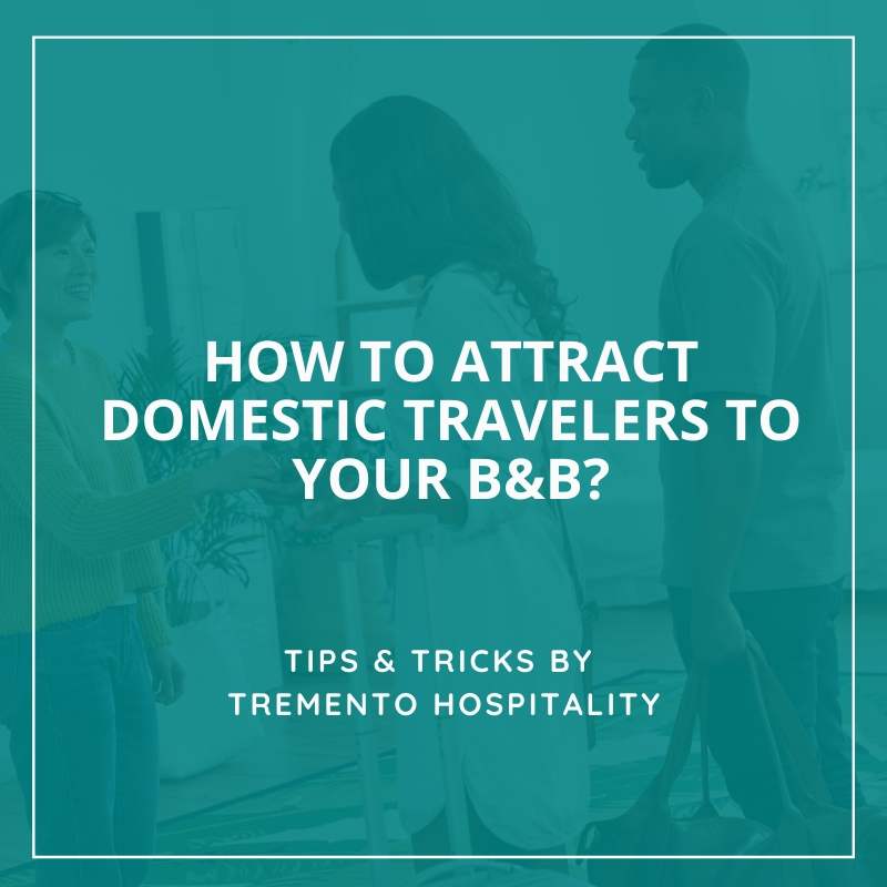 How to attract domestic travelers to your bed and breakfast