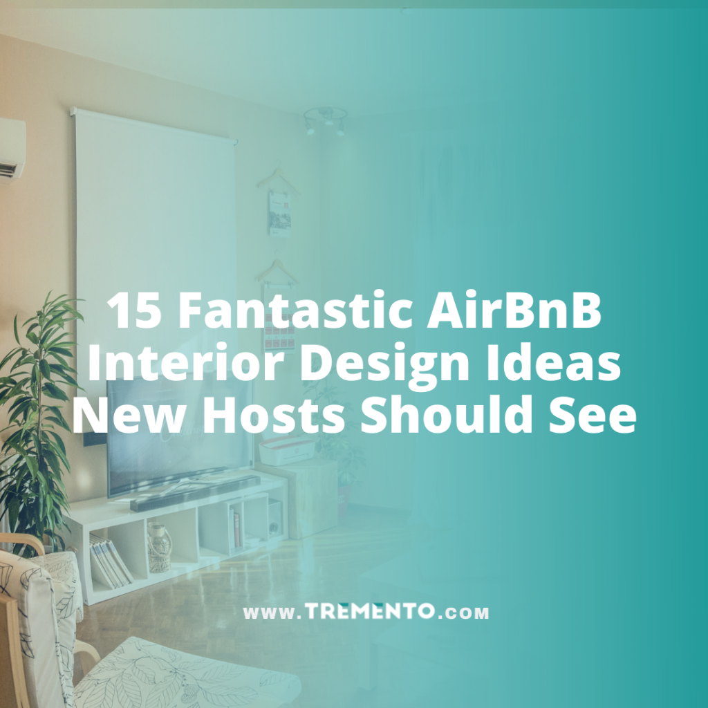 15 Fantastic AirBnB Interior Design Ideas New Hosts Should See