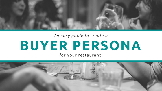 Create a buyer persona for your restaurant, café or bar with this guide