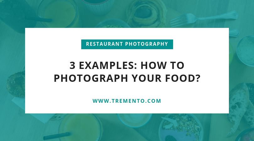 How to photograph restaurant food?