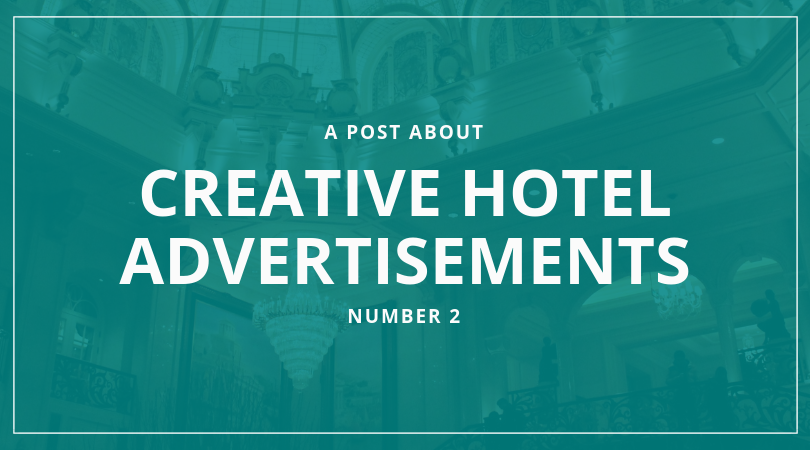 Creative Hotel Advertisements - Campaigns to spark your mind