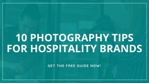 10 Photography Tips for Hospitality Brands