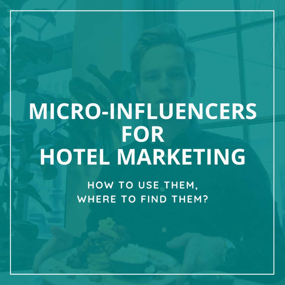 Influencers for hotels - hospitality marketing