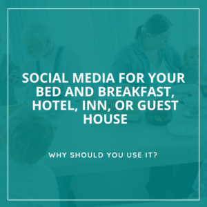 Social media for bed and breakfast