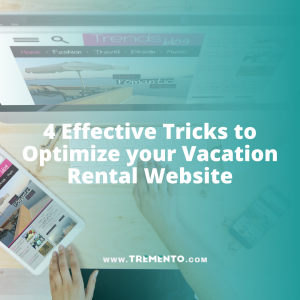 4 Effective Tricks to Optimize your Vacation Rental Website