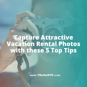 Capture Attractive Vacation Rental Photos with these 5 Top Tips