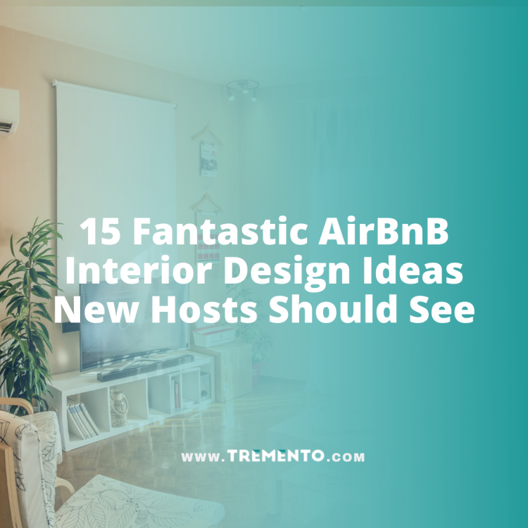 15 Fantastic AirBnB Interior Design Ideas New Hosts Should See – Tremento