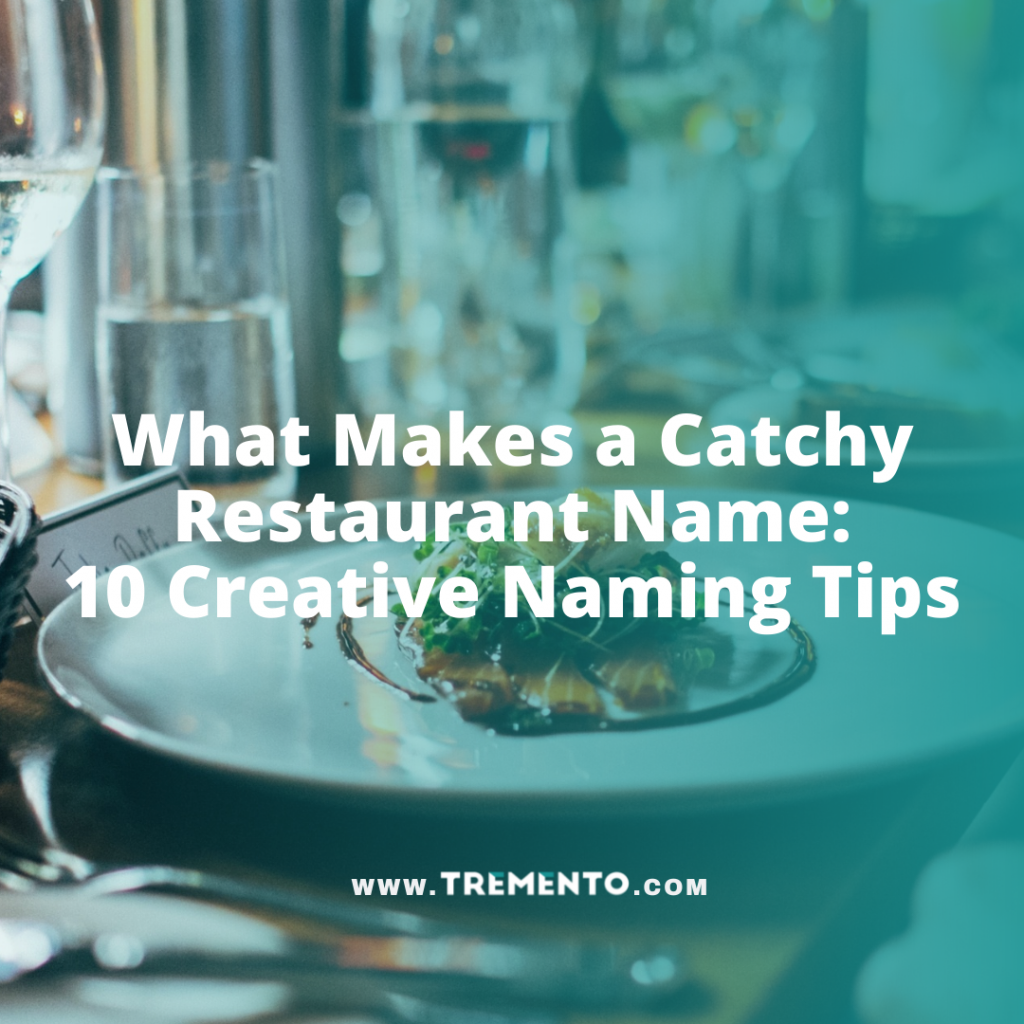 What Makes a Catchy Restaurant Name: 10 Creative Naming Tips