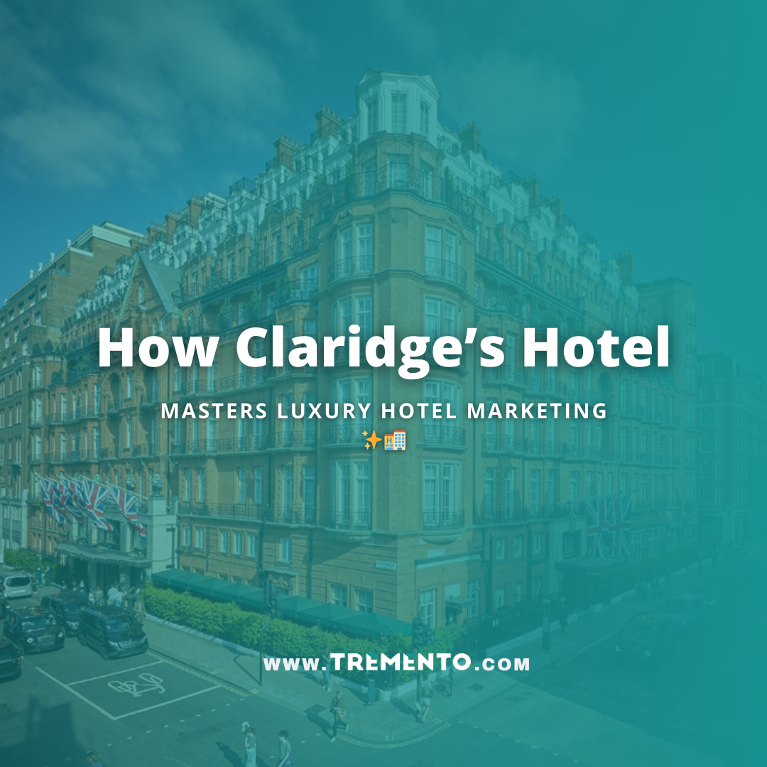 Claridge’s Hotel for luxury hotel marketing strategy